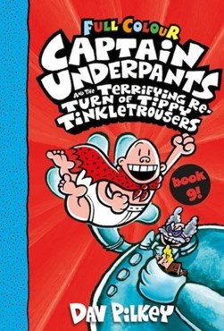 Captain Underpants And The Terrifying Return Of Tippy Tinkle by Dav Pilkey