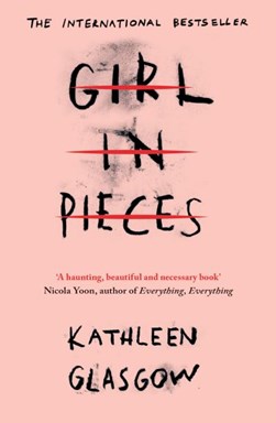 Girl In Pieces P/B by Kathleen Glasgow