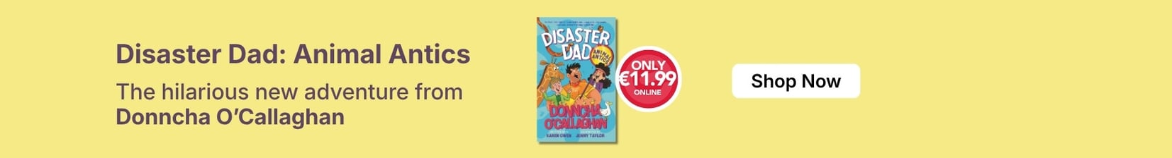 Banner for book Disaster Dad by Donncha O'Callaghan - shows book cover on yellow background