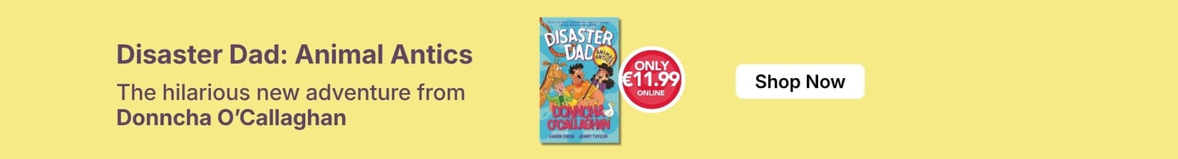Banner for book Disaster Dad by Donncha O'Callaghan - shows book cover on yellow background