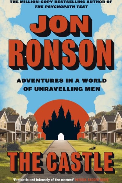 The Castle: Adventures in a World of Unravelling Men