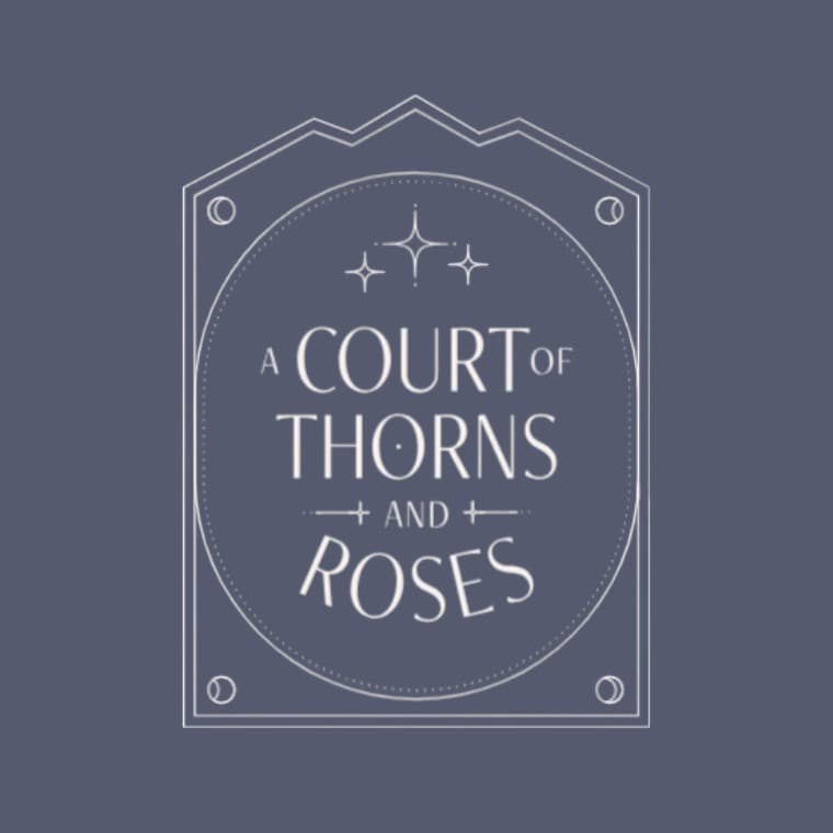 Graphic with text 'A Court of Thorns and Roses' to highlight book series
