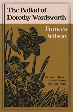 The ballad of Dorothy Wordsworth by Frances Wilson