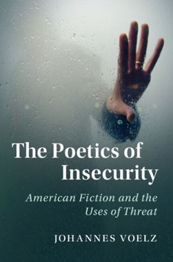 The poetics of insecurity by Johannes Voelz