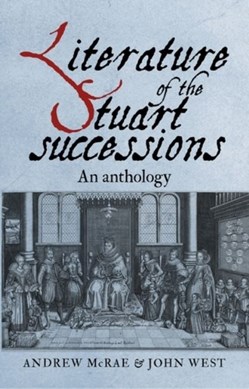 Literature of the Stuart successions by Andrew McRae