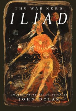 The war nerd Iliad by John Dolan