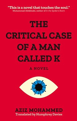 The critical case of a man called K by Aziz Muhammad