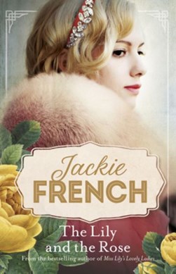 The Lily and the Rose (Miss Lily, #2) by Jackie French