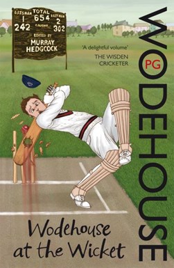 Wodehouse at the wicket by P. G. Wodehouse