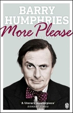 More please by Barry Humphries