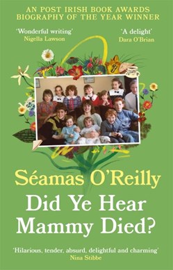 Did Ye Hear Mammy Died P/B by Séamas O'Reilly