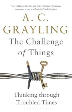 Challenge of Things  P/B by A. C. Grayling