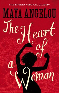Heart Of A Woma by Maya Angelou
