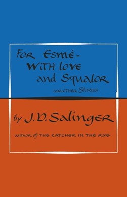 For Esmé, with love and squalor by J. D. Salinger