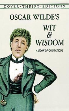 Oscar Wilde's wit and wisdom by Oscar Wilde