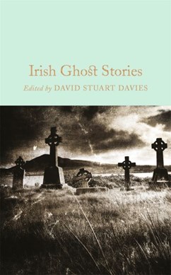 Irish ghost stories by David Stuart Davies
