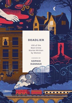 Deadlier by Sophie Hannah