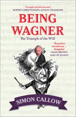 Being Wagner P/B by Simon Callow