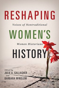 Reshaping Women's History by Barbara Winslow