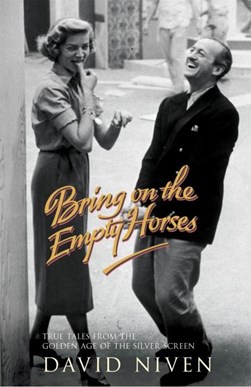 Bring on the empty horses by David Niven