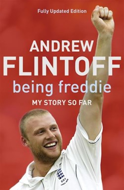 Being Freddie by Andrew Flintoff