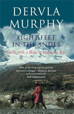 Eight feet in the Andes by Dervla Murphy