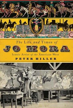 The life and times of Jo Mora by Peter Hiller
