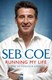 Running My Life The Autobiography  P/B by Sebastian Coe