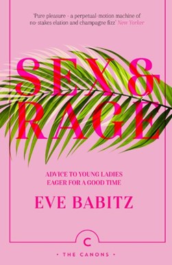 Sex and rage by Eve Babitz
