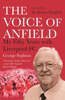 The voice of Anfield by George Sephton