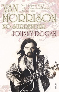 Van Morrison No Surrender  P/B by Johnny Rogan