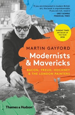 Modernists & Mavericks P/B by Martin Gayford