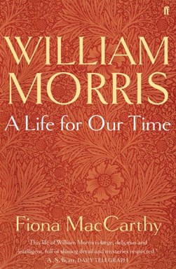 William Morris by Fiona MacCarthy