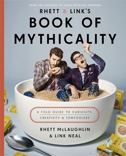 Rhett & Link's book of mythicality by Rhett McLaughlin