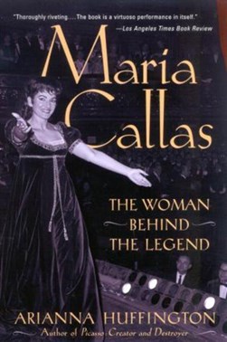 Maria Callas by Arianna Huffington