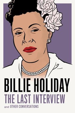 Billie Holiday - the last interview by Billie Holiday