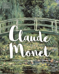 Great Artists Claude Monet (FS) by Ann Sumner