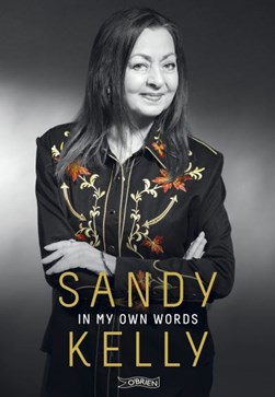 Sandy Kelly - in my own words by Sandy Kelly