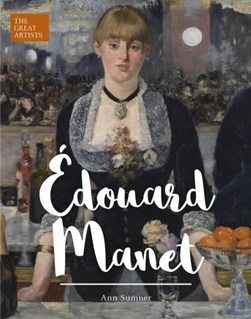 Edouard Manet by Ann Sumner