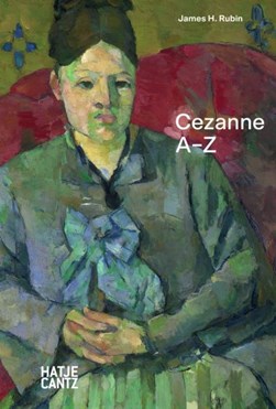 Paul Cezanne A-Z by James Henry Rubin