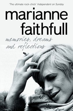 Memories Dreams & Reflection by Marianne Faithfull