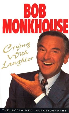 Crying With Laughte by Bob Monkhouse