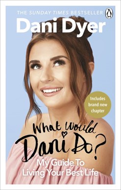 What would Dani do? by Dani Dyer