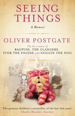 Seeing things by Oliver Postgate