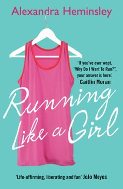 Running Like a Girl P/B by Alexandra Heminsley