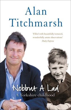 Nobbut a lad by Alan Titchmarsh
