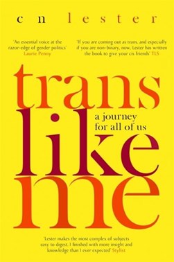 Trans like me by C. N. Lester