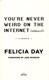 You're Never Weird on the Internet (Almost)  P/B by Felicia Day