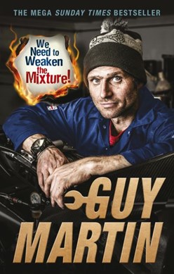 We need to weaken the mixture! by Guy Martin