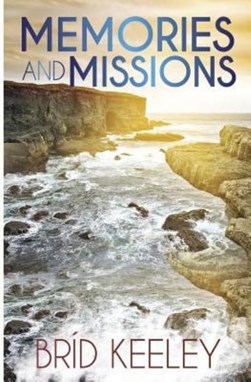 Memories and missions by Bríd Keeley